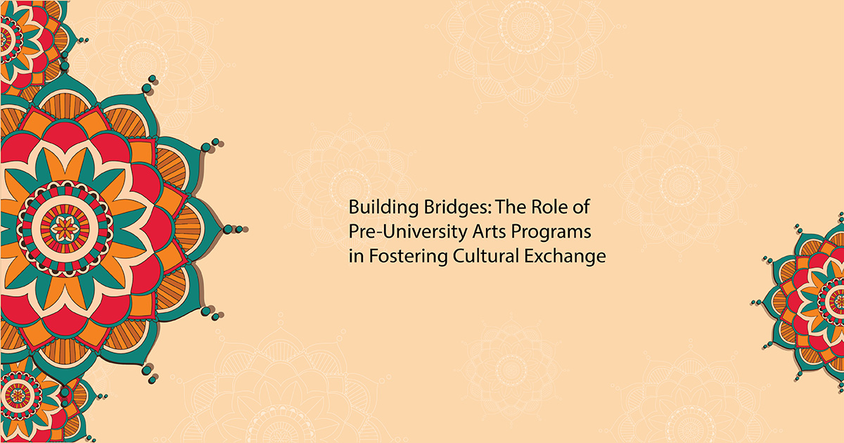 The Role of Pre-University Arts Programmes in Fostering Cultural Exchange