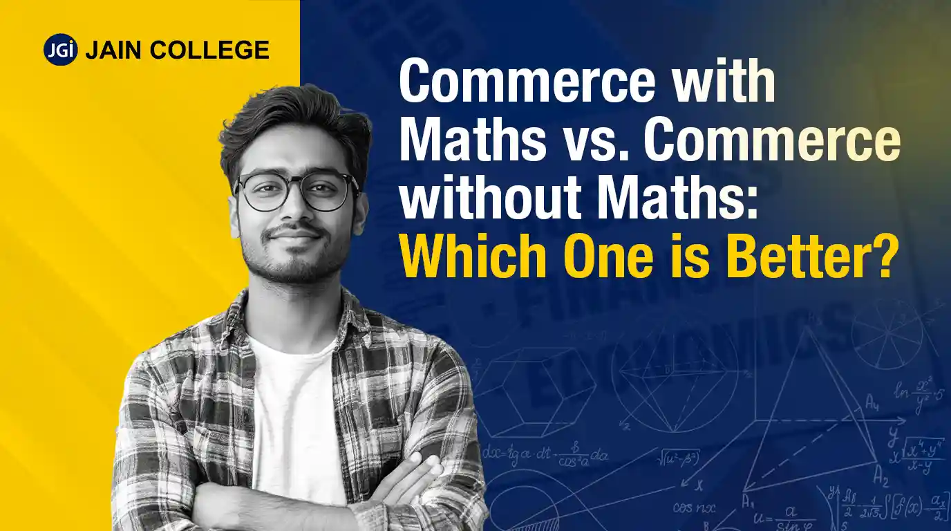 Commerce with Maths vs. Commerce without Maths: Which One is Better?