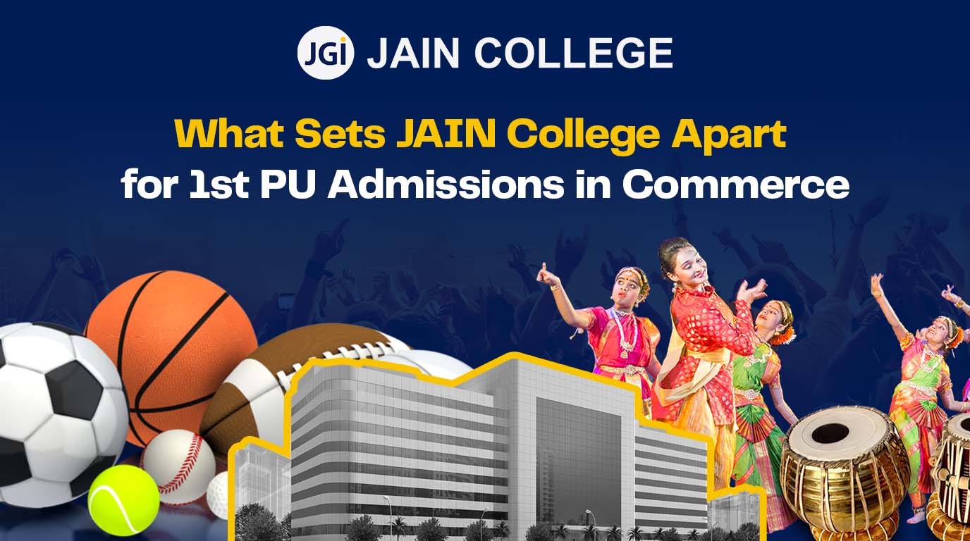 What Sets JAIN College Apart for 1st PU Admissions in Commerce