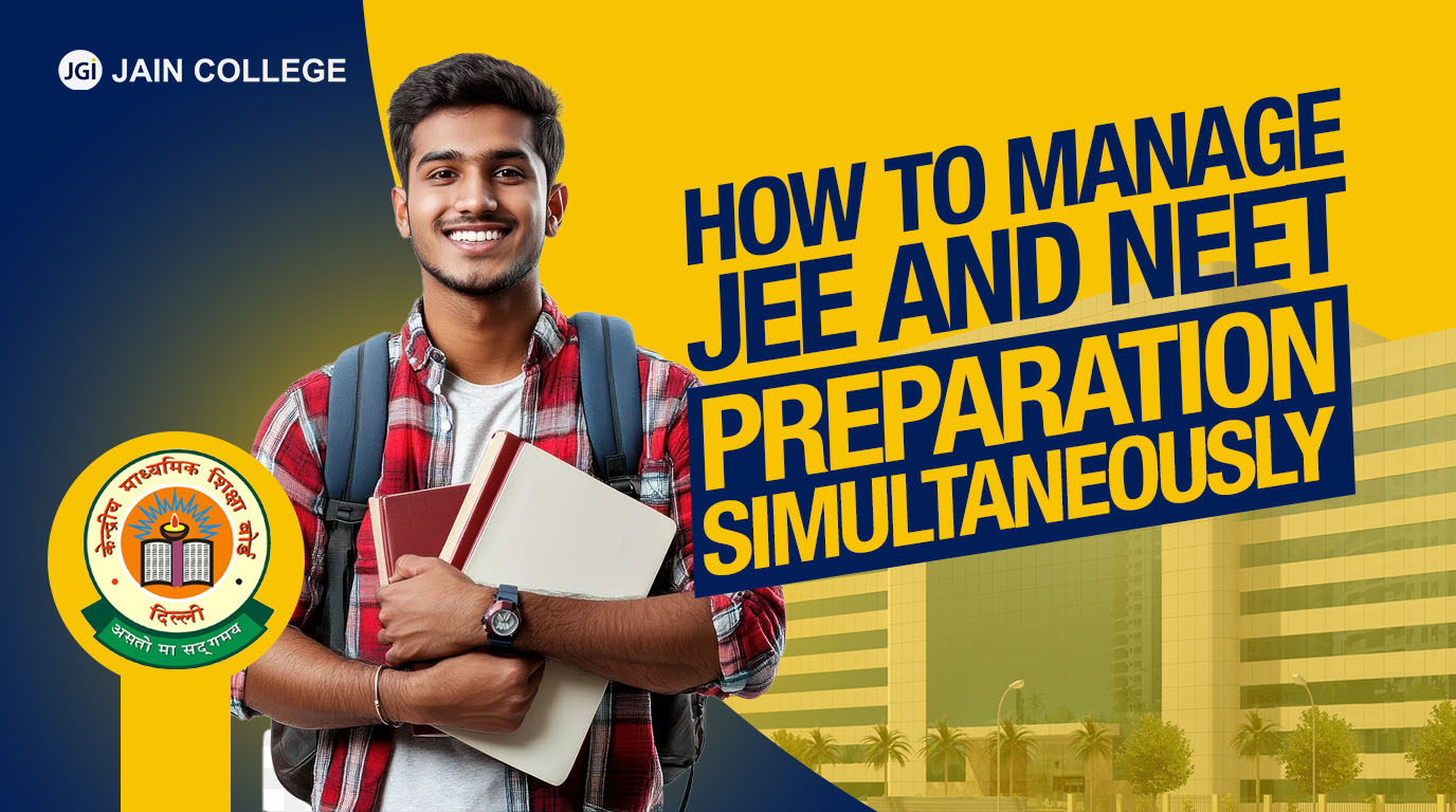 How to Manage JEE and NEET Preparation Simultaneously