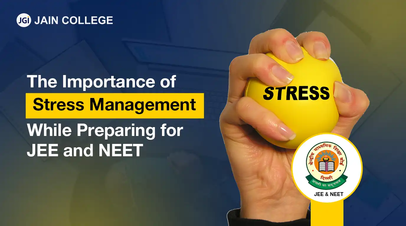 The Importance of Stress Management While Preparing for JEE and NEET