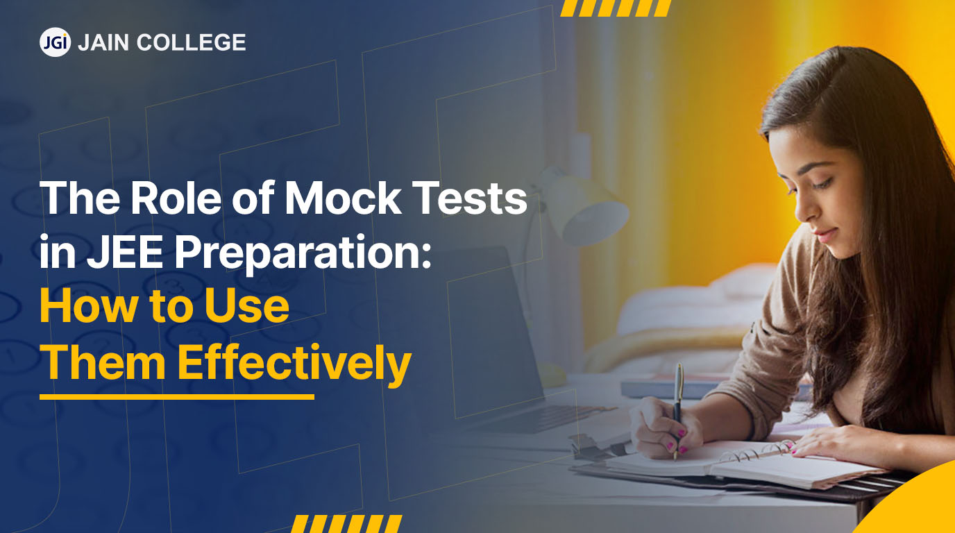 The Role of Mock Tests in JEE Preparation: How to Use Them Effectively.