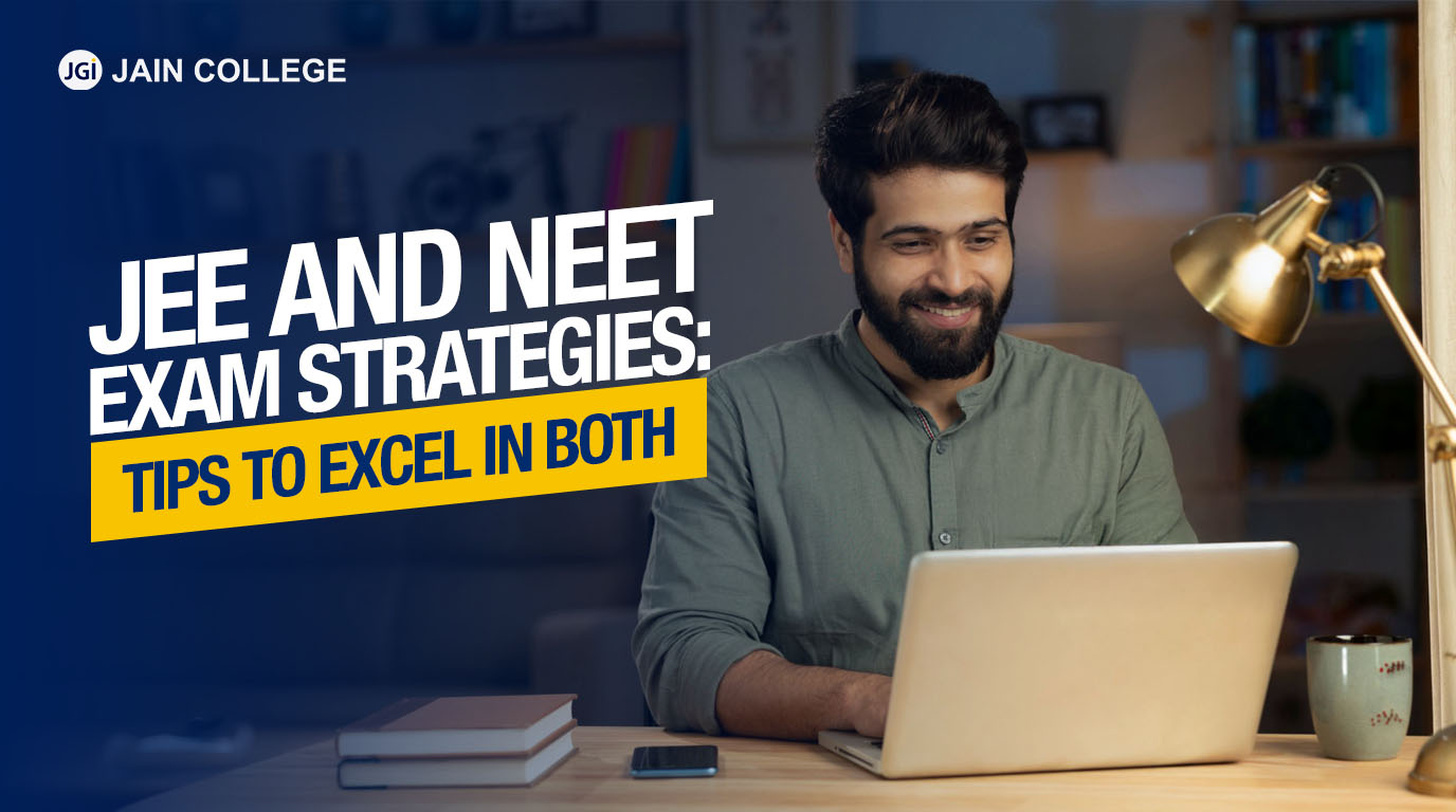 JEE and NEET Exam Strategies: Tips to Excel in Both