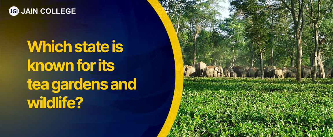 Which state is known for its tea gardens and wildlife?