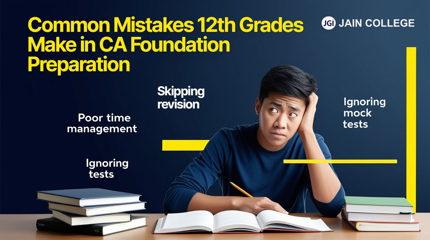 Common Mistakes 12th Graders Make in CA Foundation Preparation