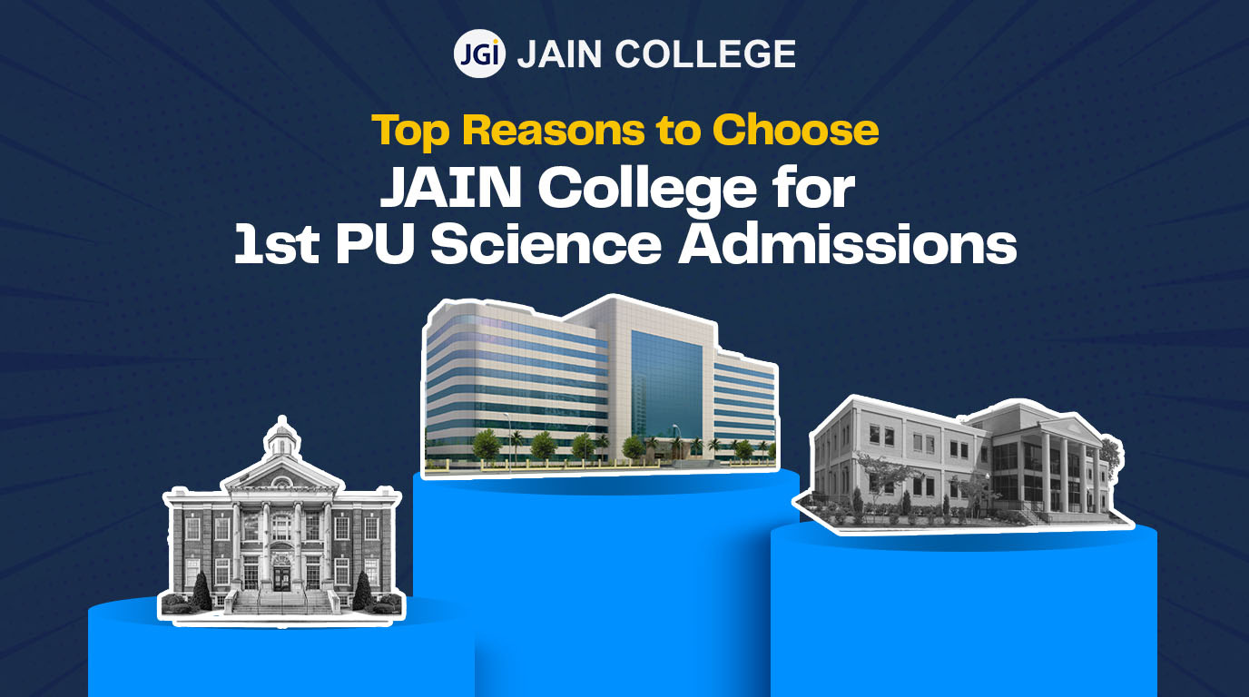 Top Reasons to Choose Jain College for 1st PU Science Admissions