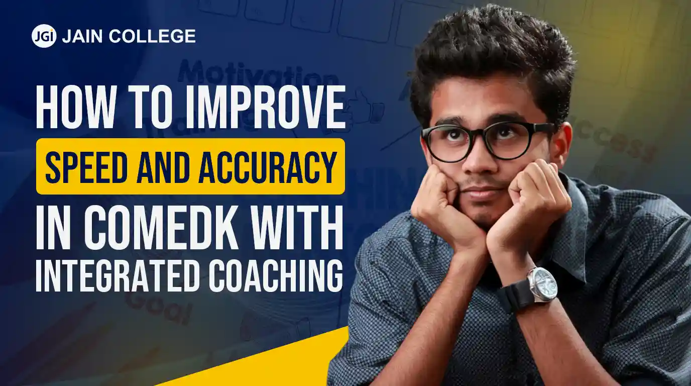 How to Improve Speed and Accuracy in COMEDK with Integrated Coaching?