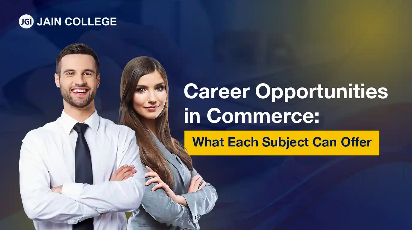 Career Opportunities in Commerce: What Each Subject Can Offer?
