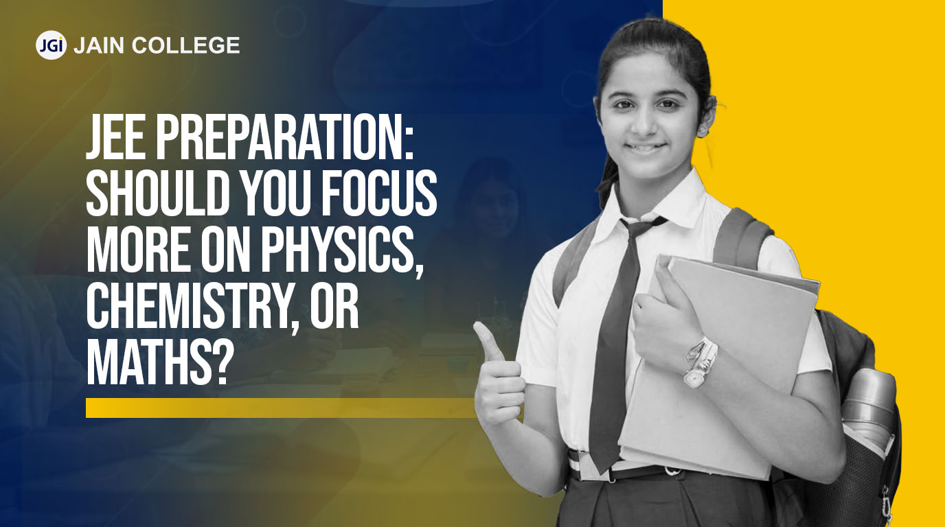 JEE Preparation: Should You Focus More on Physics, Chemistry, or Maths?