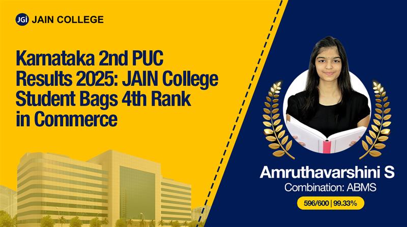Karnataka 2nd PUC Results 2025 Declared: JAIN College Student Secures State 4th Rank in Commerce
