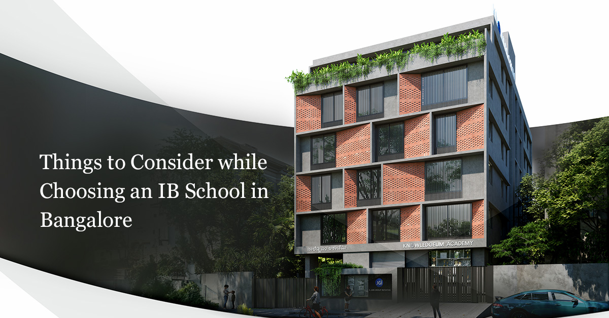Things to Consider while Choosing an IB School in Bangalore