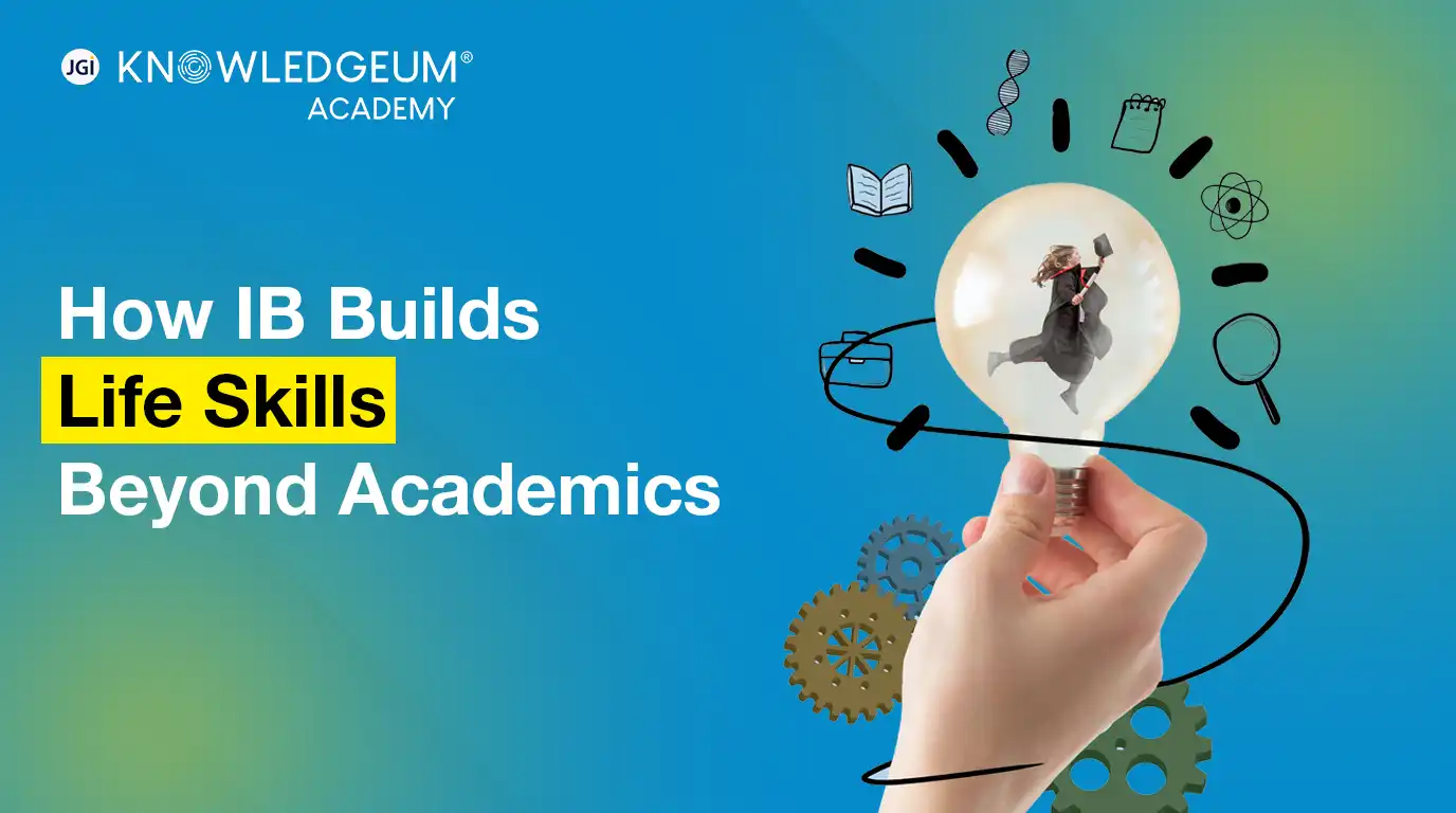 How IB Builds Life Skills Beyond Academics