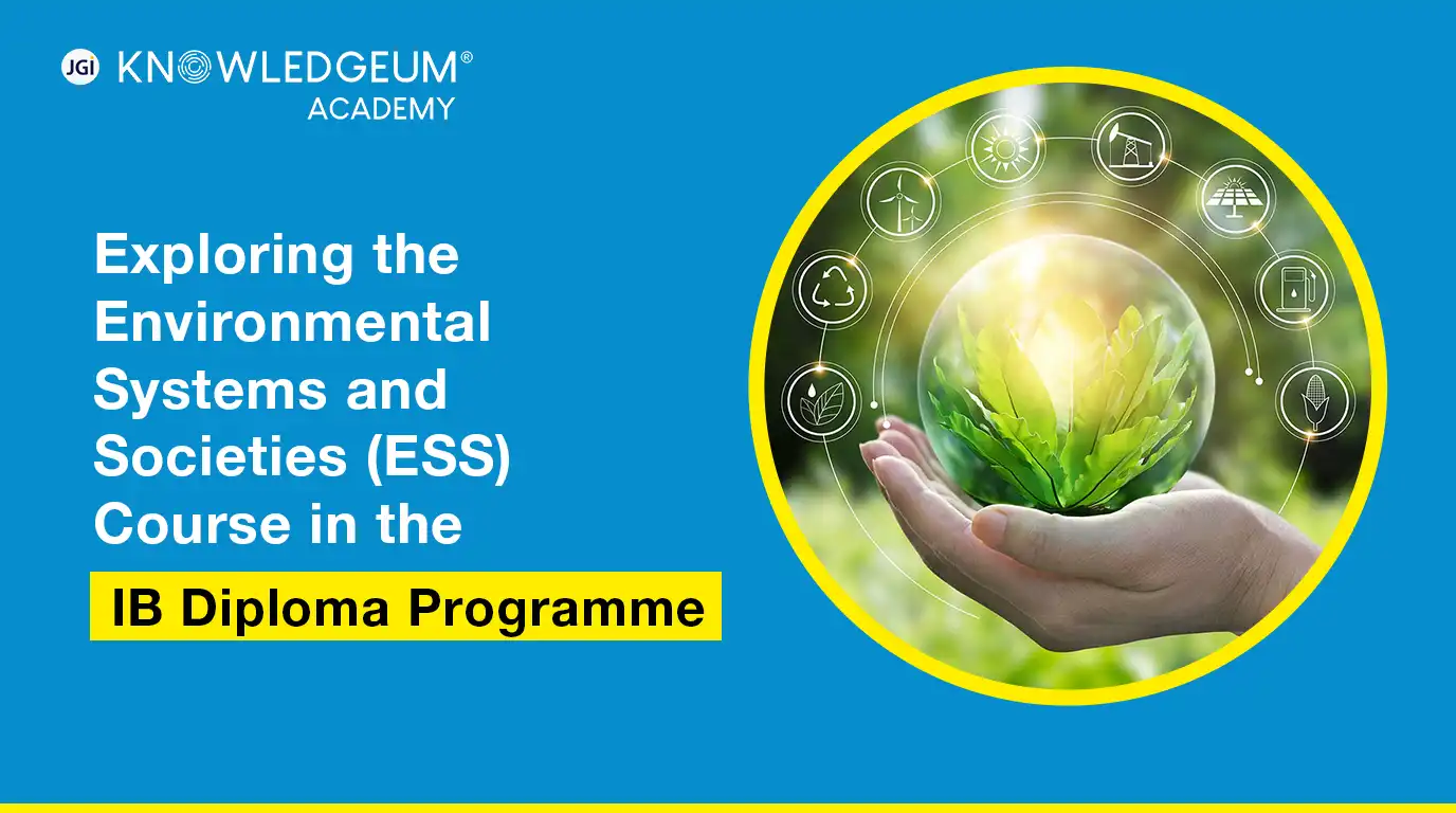 Exploring the Environmental Systems and Societies (ESS) Course in the IB Diploma Programme