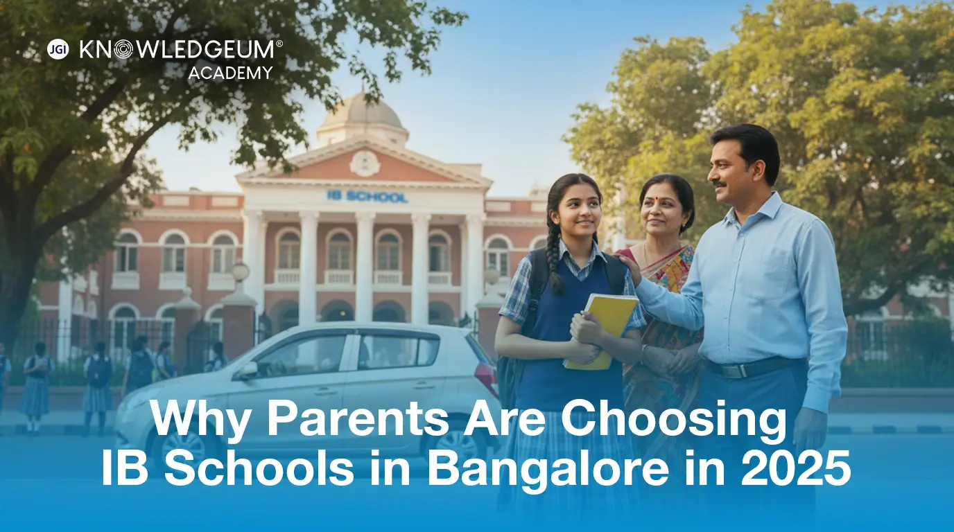 Why Parents Are Choosing IB Schools in Bangalore in 2025