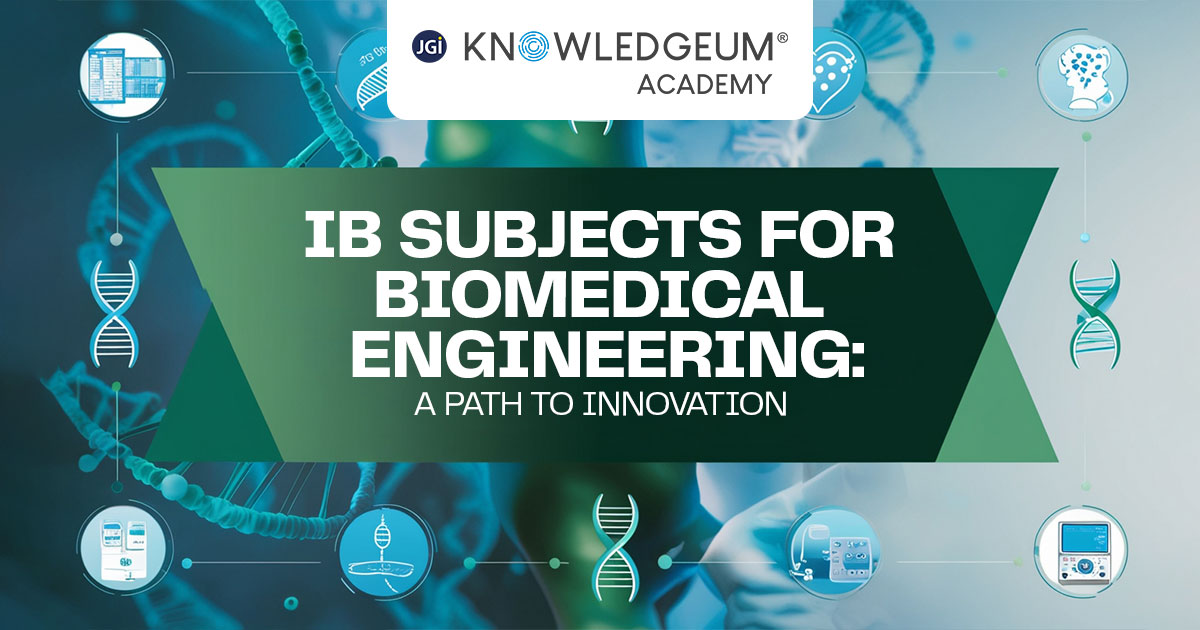 IB Subjects for Biomedical Engineering: A Path to Innovation