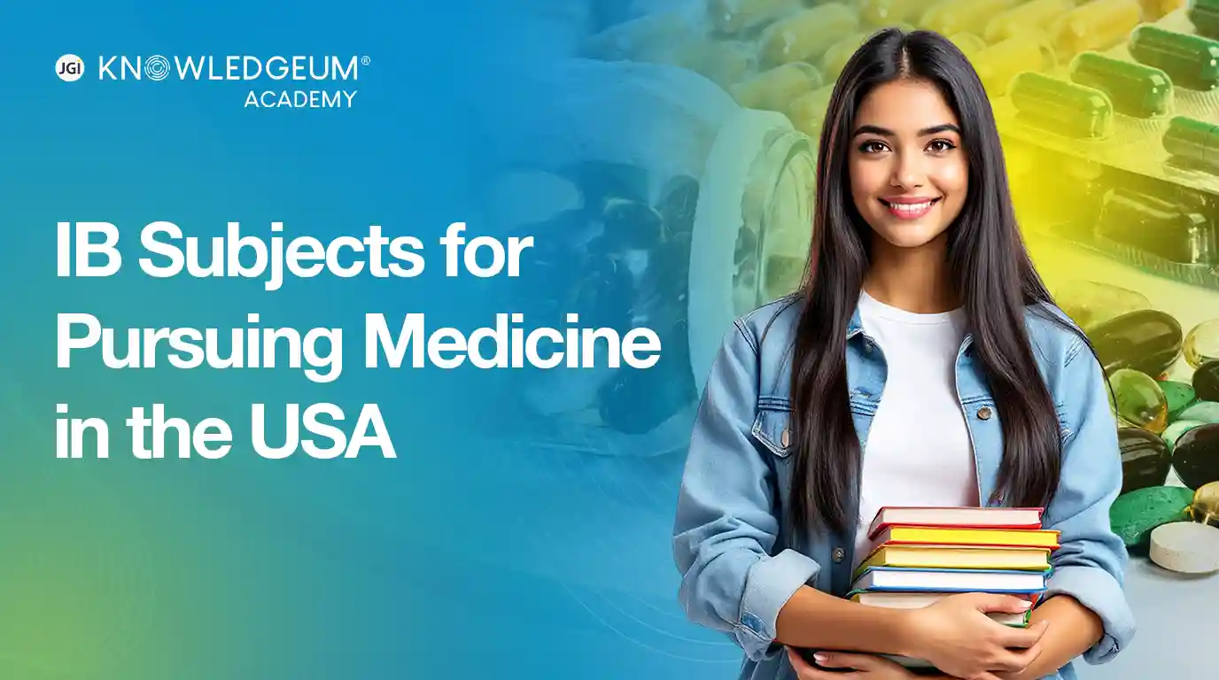IB Subjects for Pursuing Medicine in the USA