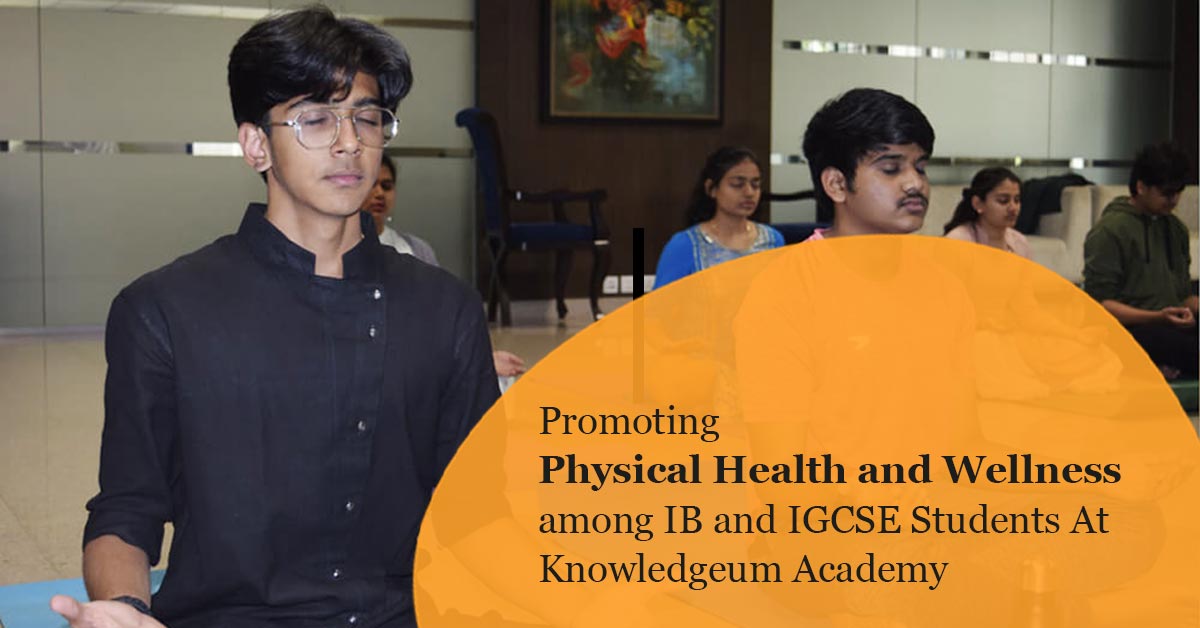 Promoting Physical Health and Wellness Among IB and IGCSE Learners at Knowledgeum Academy