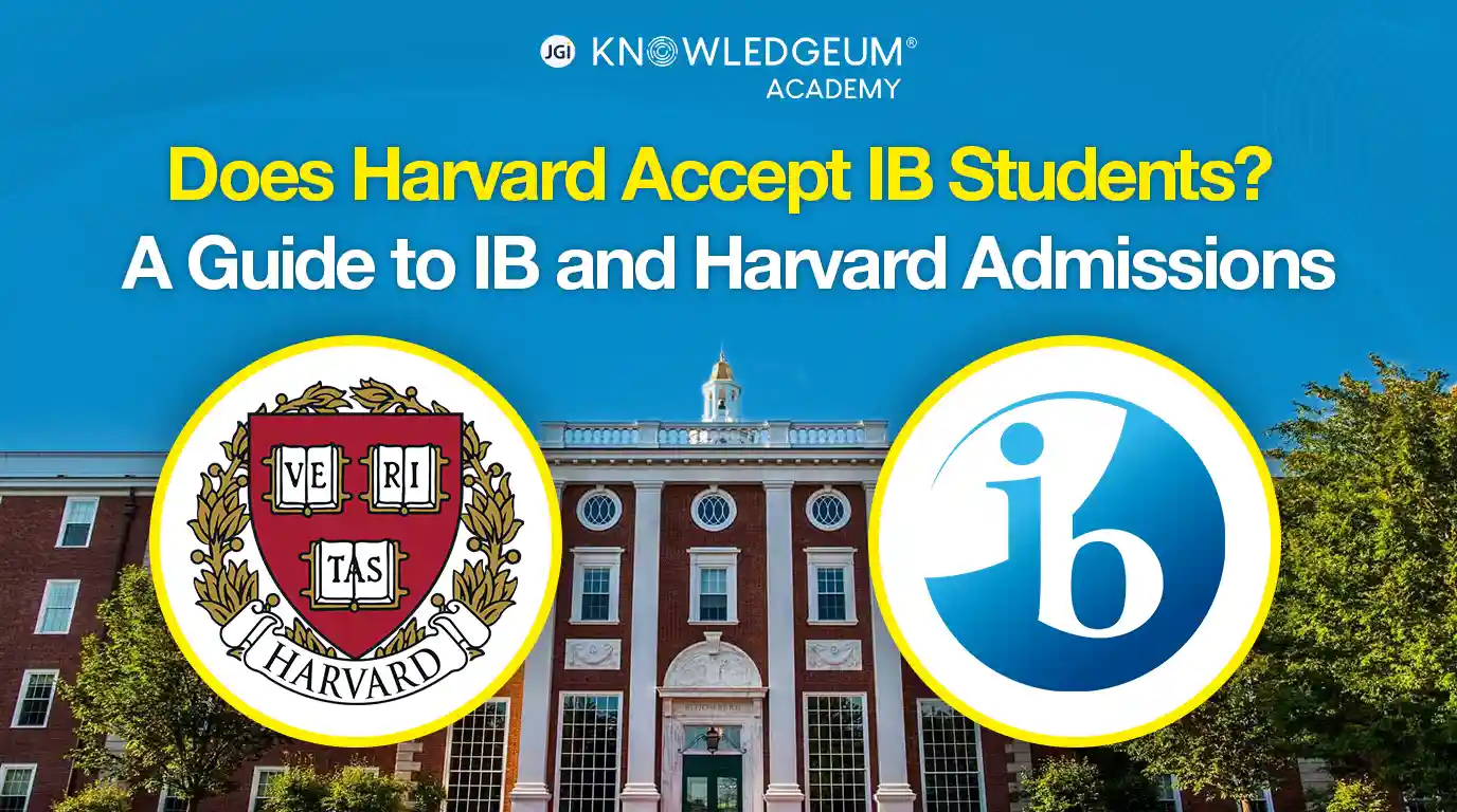 Does Harvard Accept IB Students? A Guide to IB and Harvard Admissions