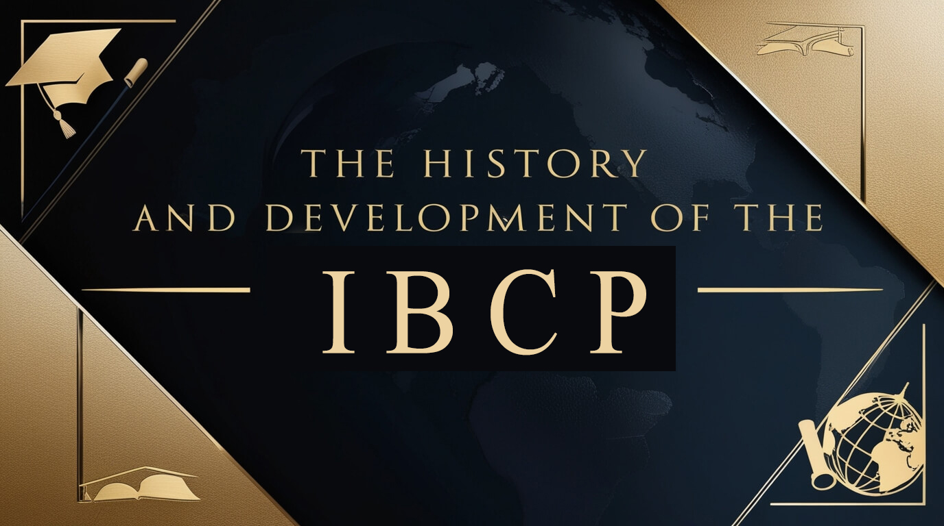 The History and Development of the IBCP: A Pathway for Future-Ready Students