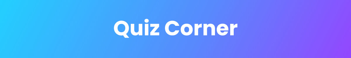 quiz corner